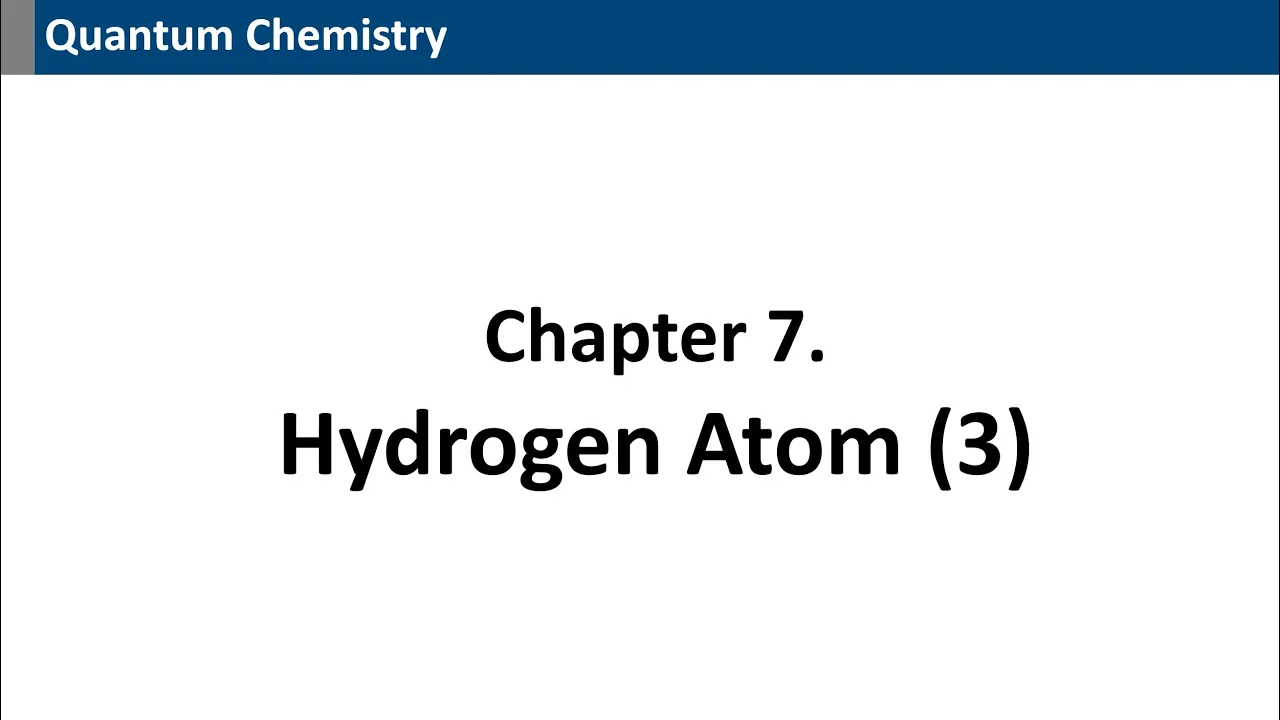 [Quantum Chemistry] Ch7. The Hydrogen Atom (3)