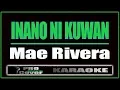 Download Lagu Inano Ni Kuwan -  Mae Rivera (KARAOKE)