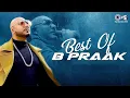 Lagu Best of B Praak | Video Jukebox | B Praak Hits Songs | Latest Bollywood Songs | Punjabi Songs