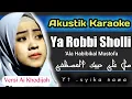 Karaoke Ya Robbi Sholli 'Ala Habibikal Musthofa|| versi Ai Khodijah