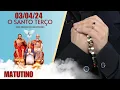 Download Lagu O Santo Terço dos Filhos do Pai Eterno - Matutino - 03/04/24