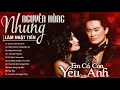 Download Lagu Em Có Còn Yêu Anh - Lâm Nhật Tiến, Nguyễn Hồng Nhung - Song Ca Hải Ngoại Chọn Lọc Hay Ngất Ngây