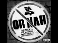 Ty Dolla $ign - Or Nah (Remix) [feat. The Weeknd, Wiz Khalifa & DJ Mustard]