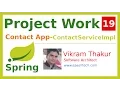 19-Spring C - Project Work ContactService Implementation Biz Logic Contact App