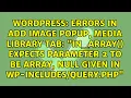 Errors in Add Image Popup Media Library Tab in - array expects parameter 2 to be array null