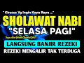 SHOLAWAT PENARIK REZEKI PALING MUSTAJAB, SHOLAWAT NABI MUHAMMAD SAW, Sholawat Jibril Paling Merdu