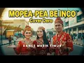 Lagu Dero Cover - Mopea-pea be inco | Dance Musik Timur Remix By O74N