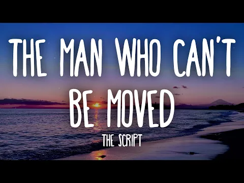 Download MP3 The Script - The Man Who Can't Be Moved (Lyrics)