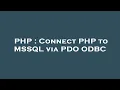 PHP Connect PHP to MSSQL via PDO ODBC