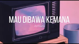 armada mau dibawa kemana slowed reverb 