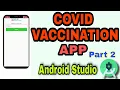 COVID Vaccination App Android Studio Tutorial PART 2 Coronavirus Vaccine App Tutorial REST API