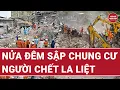 Lagu Thời sự hôm nay: Nửa đêm sập chung cư, người chết la liệt, chạy đua với tử thần