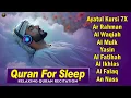 Download Lagu Soothing Quran Recitation for Better Sleep | Alfatiha, Ayat AlKursi, Yasin, AlWaqiah,Arrahman,Almulk