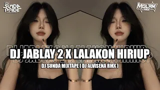 dj jablay 2 x lalakon hirup x jungjunan mixtape dj alvisena rmx sunda pride pro present