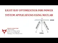 LIGHT RAY OPTIMIZATION FOR POWER SYSTEM APPLICATIONS USING MATLAB