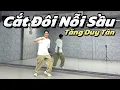 Download Lagu TĂNG DUY TÂN - CẮT ĐÔI NỖI SẦU | TRAN LONG | DANCEFIT | DANCEWORKOUT