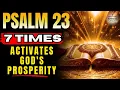 7 Times Psalm 23 Activate Abundance and Break Every Financial Blockage NOW