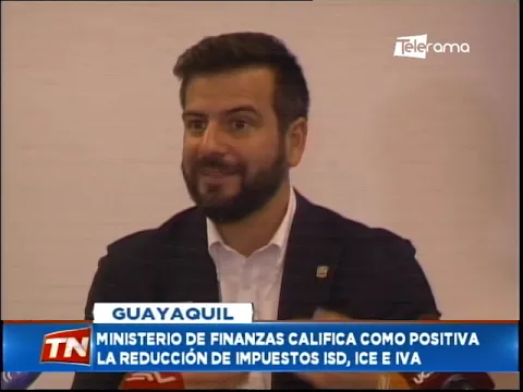 Ministerio de Finanzas califica como positiva la reducción de impuesto ISD, ICE e IVA