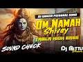 Download Lagu Dj Sarzen Speaker Check | Om Namah Shivay 🔥 High Bass Sound Check Tabla Mix | Dj Bittu Phusro