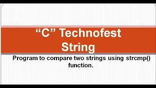 C Program to Compare two Srings By C Technofest