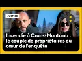 Lagu Incendie à Crans-Montana : le couple de propriétaires au cœur de l'enquête