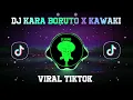 Download Lagu SOUNDTRACK - DJ VIRAL DI TIKTOK DJ KARA BORUTO X KAWAKI