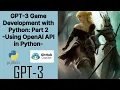 gpt 3 Adventure Game Development with Python Part 2 -Getting response in Python with OpenAI api--