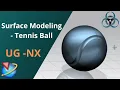 Unigraphics NX - Surface Modeling Practice Model Tennis Ball