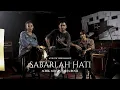 Download Lagu Achik Asrain, Nadia Rosli - Sabarlah Hati (Official Acoustic Performance)