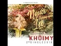 Download Lagu [KHOI MY TUBE] Người Lạ  Thoáng Qua - Khởi My MV