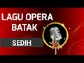 Download Lagu LAGU  OPERA  BATAK | SEDIH | TERPOPULER |#subscribe #nostalgia #laguoperabatak