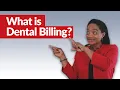 What Is Dental Billing - Understanding Dental Insurance Billing