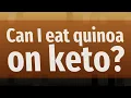 Can I eat quinoa on keto