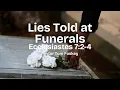 Lies Told at Funerals - July 12 2026