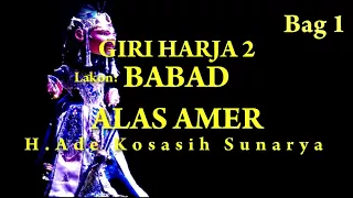 Download BABAD ALAS AMER | Ade kosasih Sunarya | Bag 1 MP3