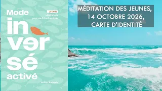 Méditation des Jeunes, 14 Octobre 2026, Carte d'identité