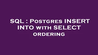 SQL Postgres INSERT INTO with SELECT ordering