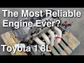 MOST RELIABLE TOYOTA ENGINE EVER Toyota 1 8L Engine Review Should you buy a Toyota 1 8L Engine