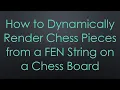 How to Dynamically Render Chess Pieces from a FEN String on a Chess Board