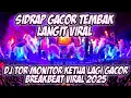 Lagu DJ SIDRAP FULL BASS 2025 BREAKBEAT VIRAL TOR MONITOR KETUA SOUND FYP TEMBAK LANGIT [DJ TEGUH CE V2]