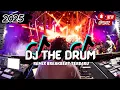 Lagu DJ The Drum Breakbeat Slow Remix Full Bass Tiktok Fyp Viral Version 2025
