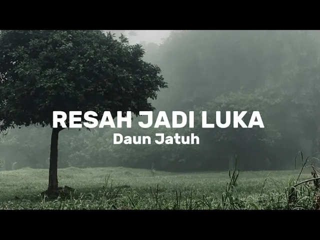 Download MP3 Resah jadi luka -Daun jatuh (lirik lagu)