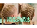 How to do a simple French Braid Basic Braids