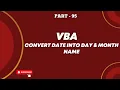 Part 95 - VBA Code to Convert Date into Day and Month Name in Excel Hindi