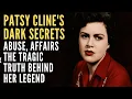 Patsy Cline s Dark Secrets Abuse Affairs The Tragic Truth Behind Her Legend