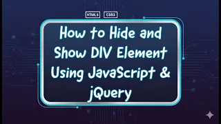 How to Hide and Show DIV Element using JavaScript jQuery