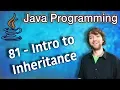 Java Programming Tutorial 81 - Intro to Inheritance