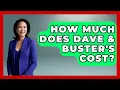 How Much Does Dave Buster s Cost - Everything About Phoenix