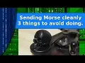 Ham Radio - Learning Morse code three things to avoid for better sending