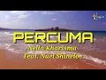 PERCUMA - Nella Kharisma Ft. Nuel Shineloe (Video Lirik + Arti) Lagu terbaru 2019 trending